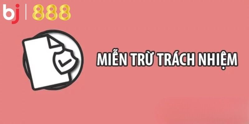 Miễn Trừ Trách Nhiệm Của Bj888 - Cập Nhật Mới Về Điều Khoản BJ888 cam kết minh bạch trong mọi giao dịch và quy trình