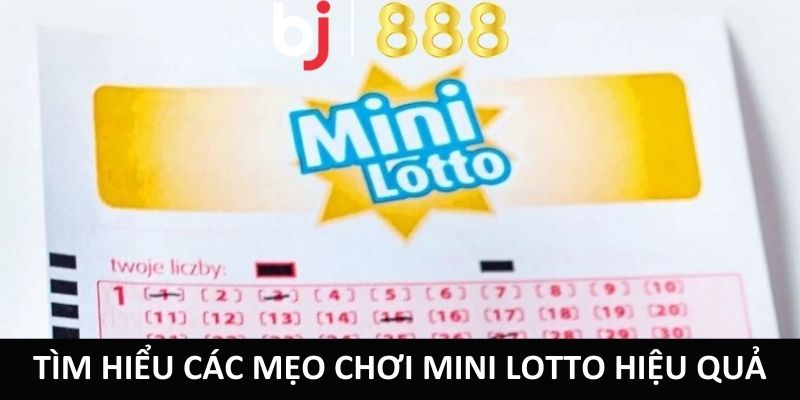 Cách Chơi Mini Lotto Dễ Chiến Thắng Dễ Dàng Từ Nhà Cái BJ888 Tìm hiểu các mẹo chơi Mini Lotto hiệu quả