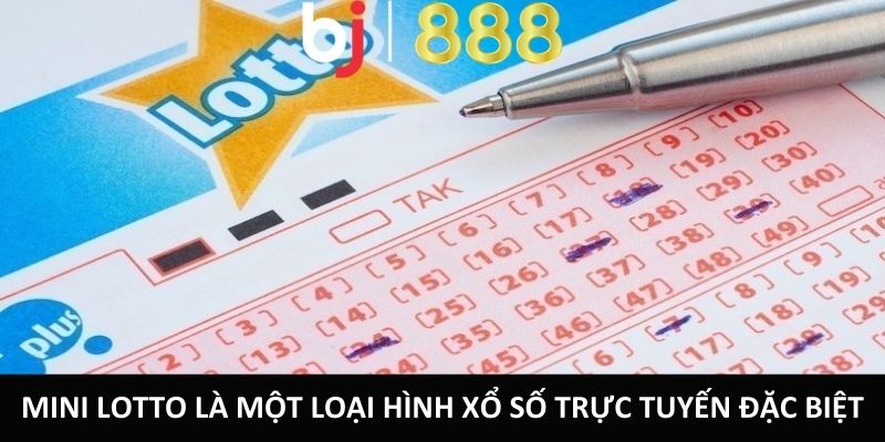 Cách Chơi Mini Lotto Dễ Chiến Thắng Dễ Dàng Từ Nhà Cái BJ888 Mini Lotto là một loại hình xổ số trực tuyến đặc biệt