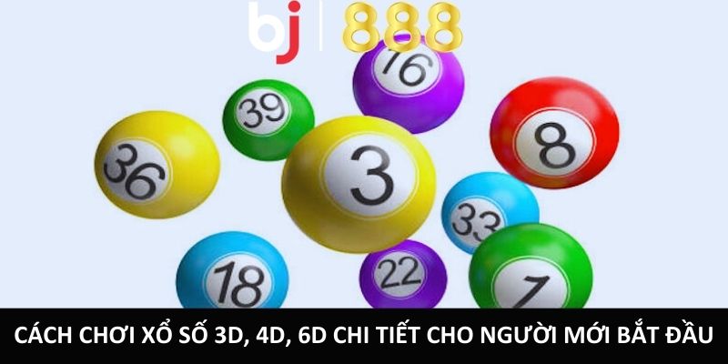 cach choi xo so 3d 4d 6d anh dai dien