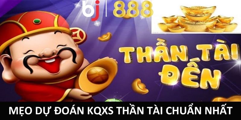 Chia Sẻ Cách Chơi Xổ Số Thần Tài Chi Tiết Và Dễ Hiểu Nhất Mẹo dự đoán KQXS thần tài chuẩn nhất