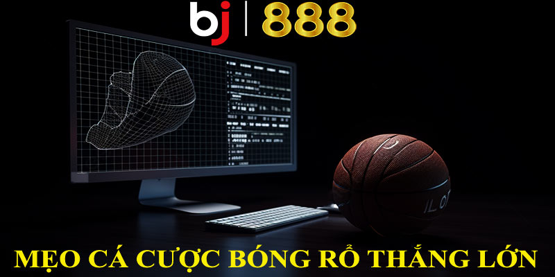 Cá Cược Bóng Rổ Tại BJ888 - Đẳng Cấp Cho Dân Chơi Thể Thao Mẹo cá cược bóng rổ thắng lớn