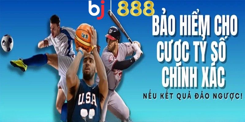 Ưu Đãi 100% Bảo Hiểm Cho Cược Tỷ Số Chính Xác Nếu Kết Quả Đảo Ngược Quy định về cược tiền thưởng ra sao