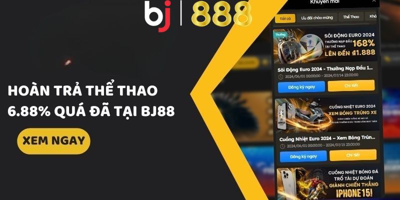 Hoàn Trả Thể Thao 6.88% – Ưu Đãi Đáng Mong Chờ Cho Bet Thủ Mẹo tối ưu giá trị từ các chương trình khuyến mãi Hoàn trả thể thao 6.88%