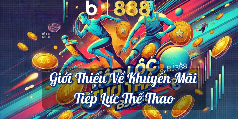Tiếp Lực Thể Thao 8% – Chơi Cá Cược Thể Thao Tại BJ888 Ưu đãi Tiếp Lực chơi Thể Thao 8% là gì?