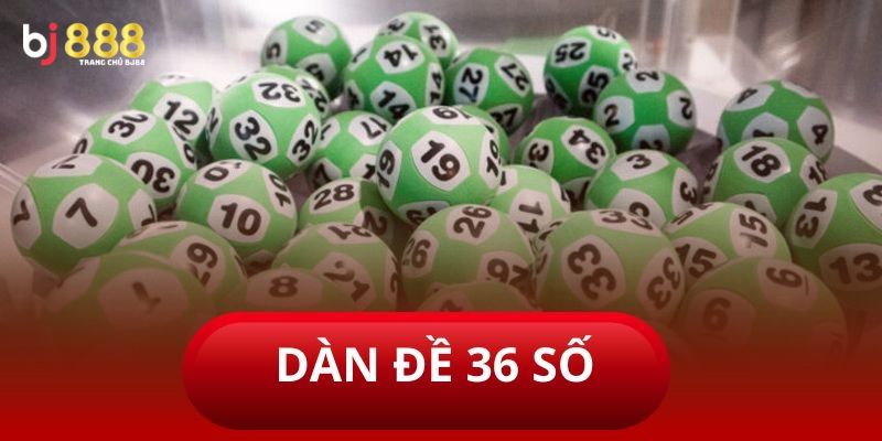 Dàn đề 36 số: Cơ hội trúng lớn với chiến lược hiệu quả Phương pháp chơi lô đề giúp cược thủ tiết kiệm chi phí