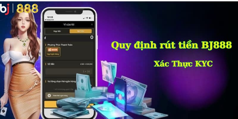 Quy định rút tiền BJ888 Quy định rút tiền BJ888